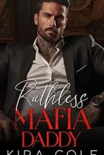 Ruthless Mafia Daddy (Alpha Mafia Daddies)